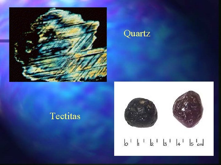 Quartz Tectitas 