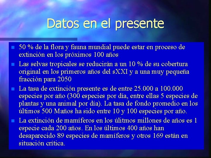 Datos en el presente n n 50 % de la flora y fauna mundial