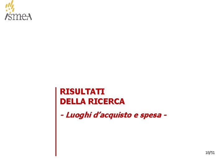 RISULTATI DELLA RICERCA - Luoghi d’acquisto e spesa - 18/51 © 2005 ISMEA-Il mercato