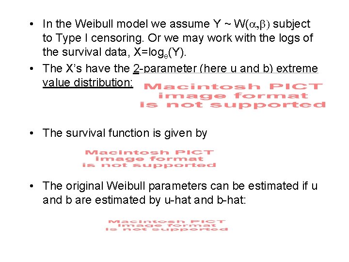  • In the Weibull model we assume Y ~ W( subject to Type