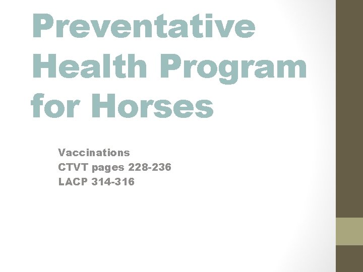 Preventative Health Program for Horses Vaccinations CTVT pages 228 -236 LACP 314 -316 