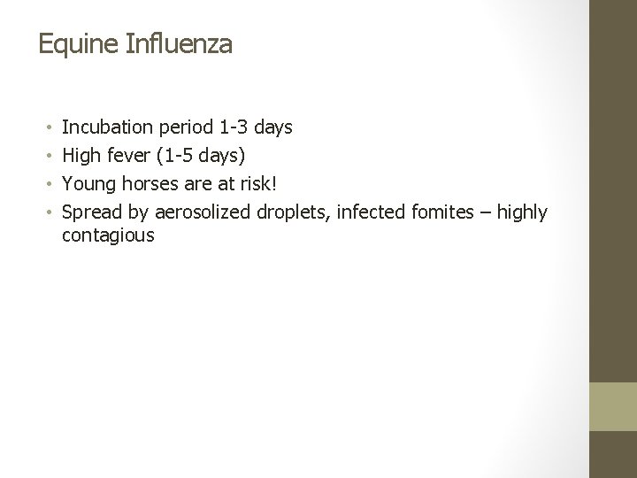 Equine Influenza • • Incubation period 1 -3 days High fever (1 -5 days)