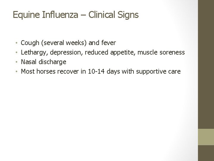 Equine Influenza – Clinical Signs • • Cough (several weeks) and fever Lethargy, depression,