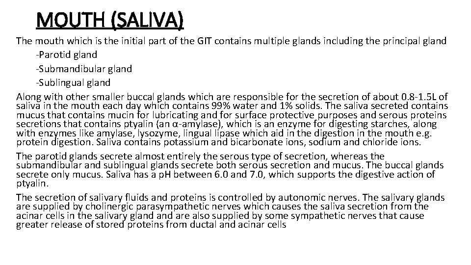 MOUTH (SALIVA) The mouth which is the initial part of the GIT contains multiple