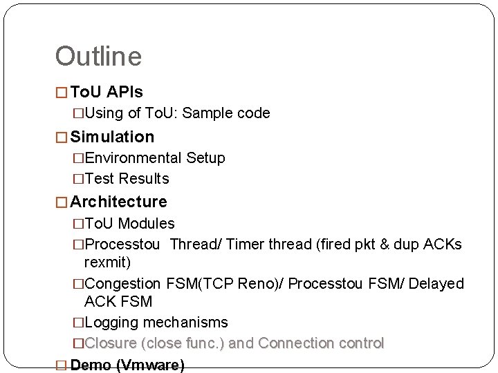 Outline � To. U APIs �Using of To. U: Sample code � Simulation �Environmental Outline � To. U APIs �Using of To. U: Sample code � Simulation �Environmental
