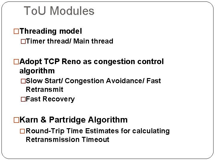 To. U Modules �Threading model �Timer thread/ Main thread �Adopt TCP Reno as congestion To. U Modules �Threading model �Timer thread/ Main thread �Adopt TCP Reno as congestion