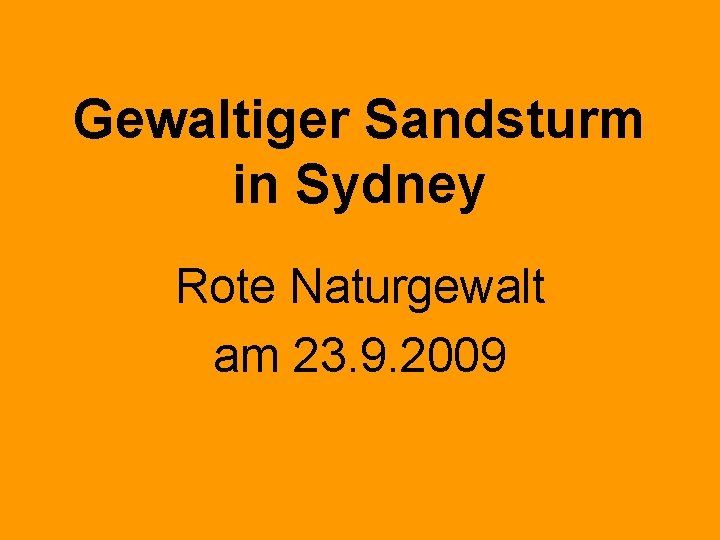 Gewaltiger Sandsturm in Sydney Rote Naturgewalt am 23. 9. 2009 