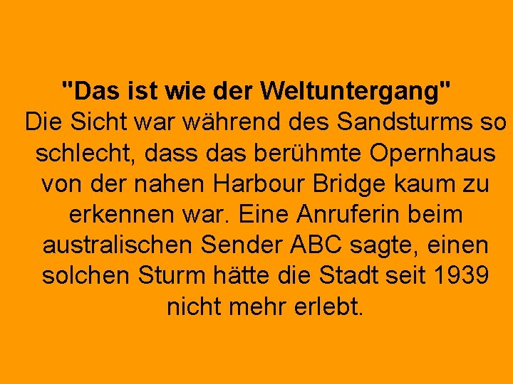 "Das ist wie der Weltuntergang" Die Sicht war während des Sandsturms so schlecht, dass