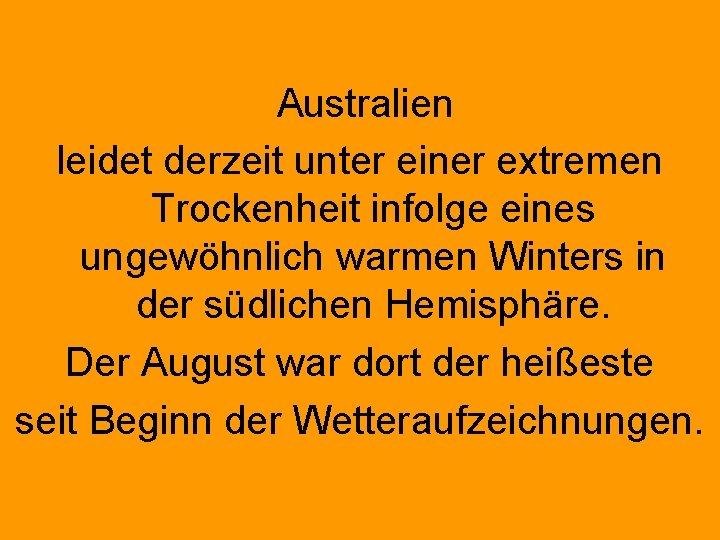  Australien leidet derzeit unter einer extremen Trockenheit infolge eines ungewöhnlich warmen Winters in