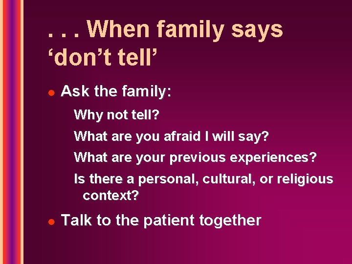 . . . When family says ‘don’t tell’ l Ask the family: Why not