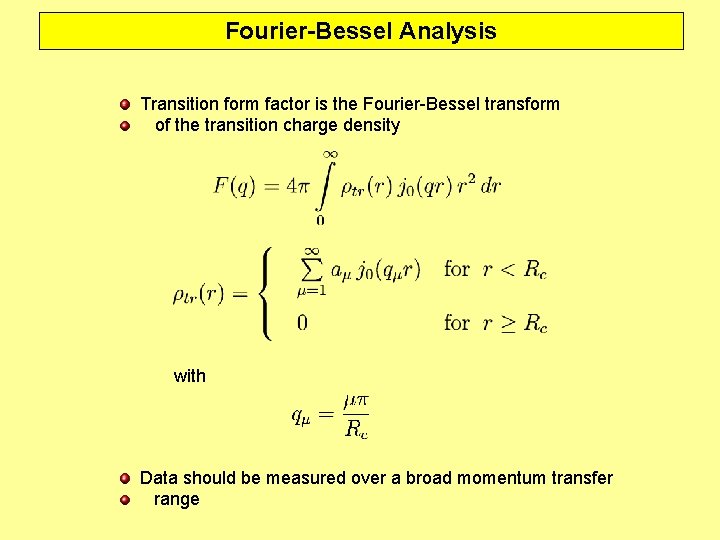 Fourier-Bessel Analysis Transition form factor is the Fourier-Bessel transform of the transition charge density