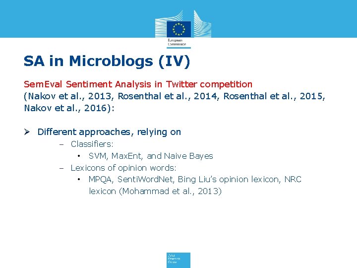 SA in Microblogs (IV) Sem. Eval Sentiment Analysis in Twitter competition (Nakov et al.
