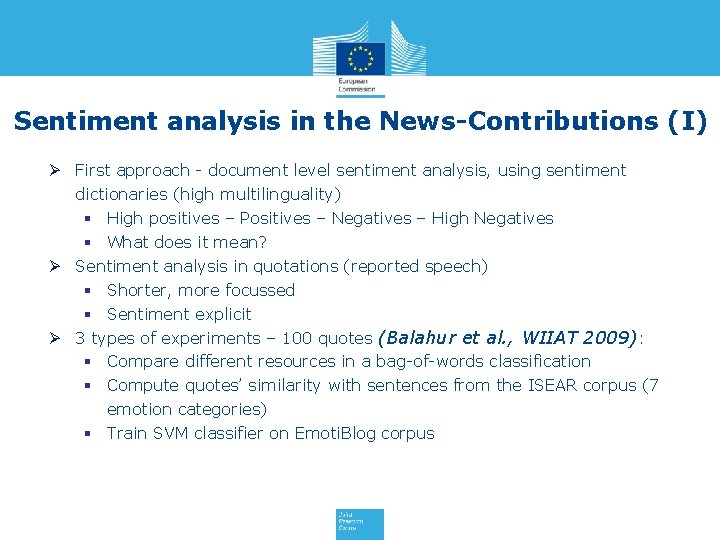 Sentiment analysis in the News-Contributions (I) Ø First approach - document level sentiment analysis,