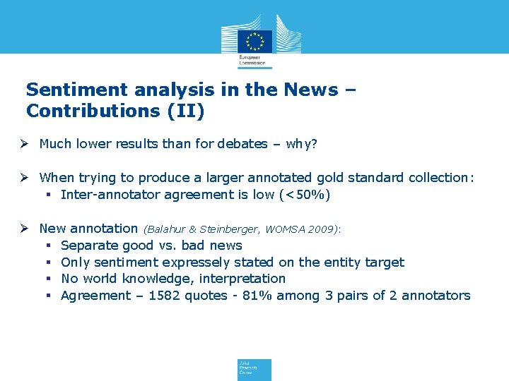 Sentiment analysis in the News – Contributions (II) Ø Much lower results than for