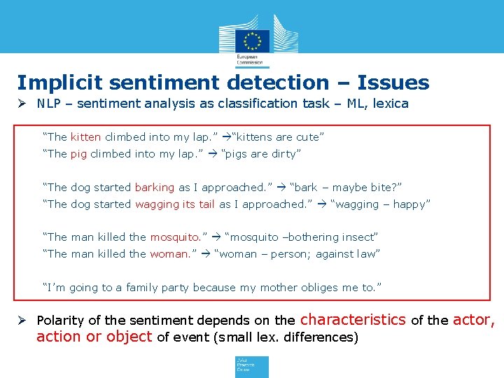 Implicit sentiment detection – Issues Ø NLP – sentiment analysis as classification task –