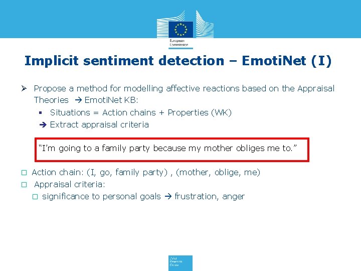 Implicit sentiment detection – Emoti. Net (I) Ø Propose a method for modelling affective