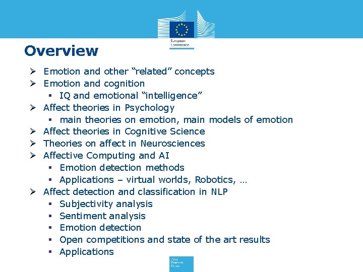 Overview Ø Emotion and other “related” concepts Ø Emotion and cognition § IQ and