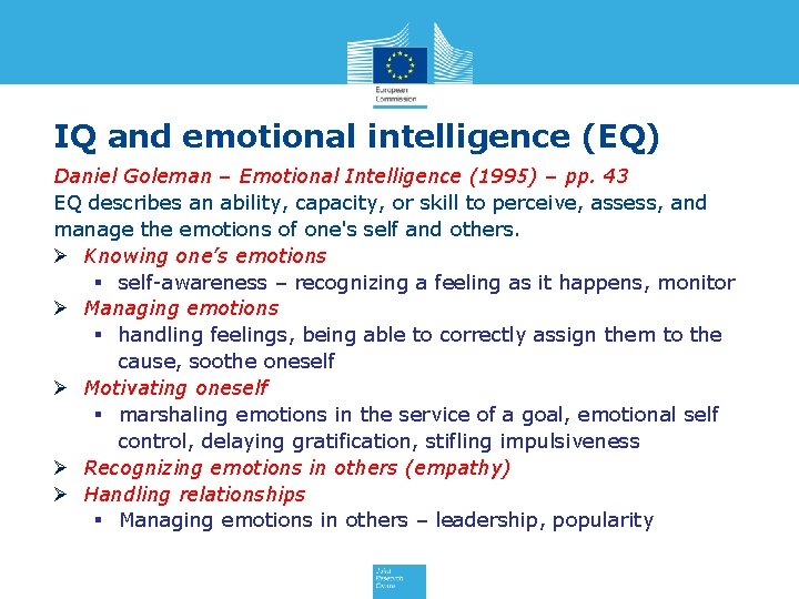 IQ and emotional intelligence (EQ) Daniel Goleman – Emotional Intelligence (1995) – pp. 43