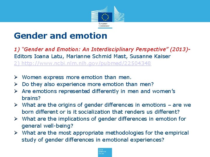 Gender and emotion 1) “Gender and Emotion: An Interdisciplinary Perspective” (2013)- Editors Ioana Latu,