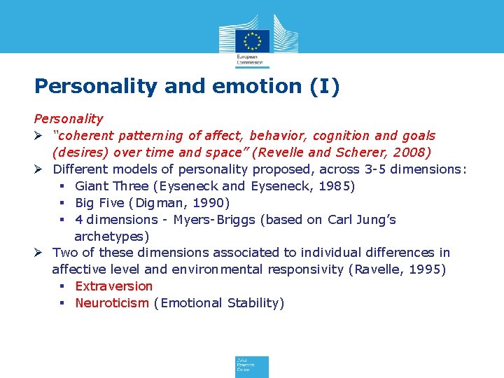 Personality and emotion (I) Personality Ø “coherent patterning of affect, behavior, cognition and goals