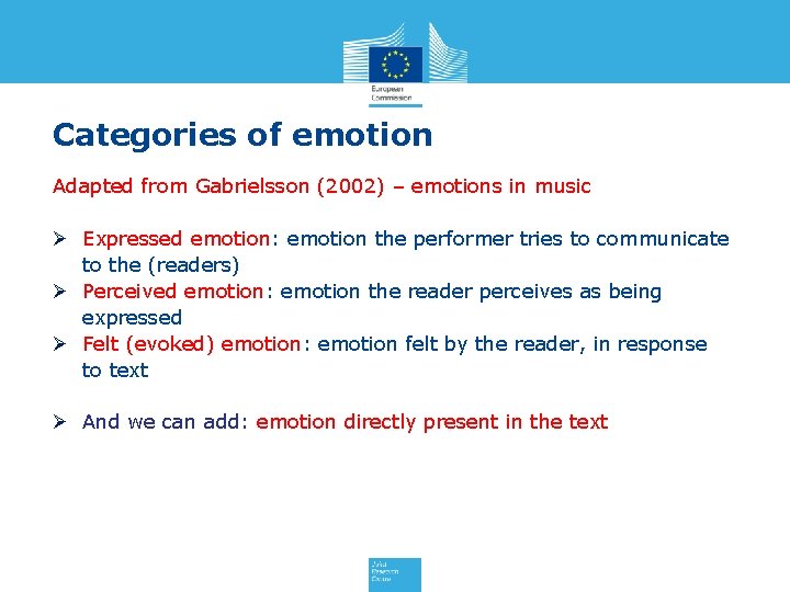 Categories of emotion Adapted from Gabrielsson (2002) – emotions in music Ø Expressed emotion: