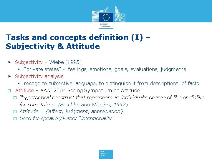 Tasks and concepts definition (I) – Subjectivity & Attitude Ø Subjectivity – Wiebe (1995)