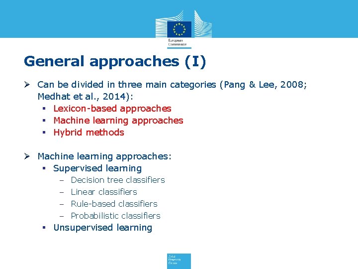 General approaches (I) Ø Can be divided in three main categories (Pang & Lee,