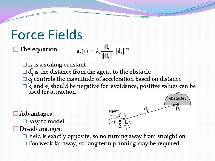 Force Fields �The equation: � ki is a scaling constant � di is the