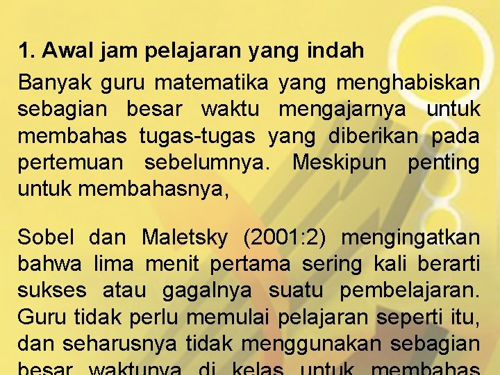 1. Awal jam pelajaran yang indah Banyak guru matematika yang menghabiskan sebagian besar waktu