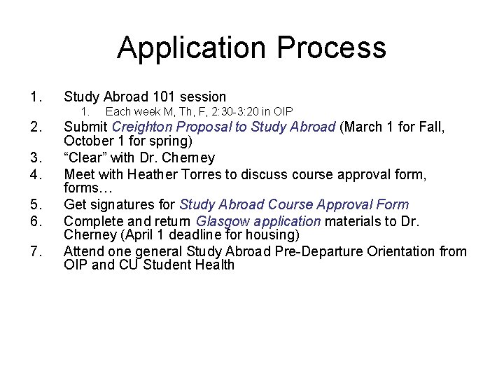 Application Process 1. Study Abroad 101 session 1. 2. 3. 4. 5. 6. 7.