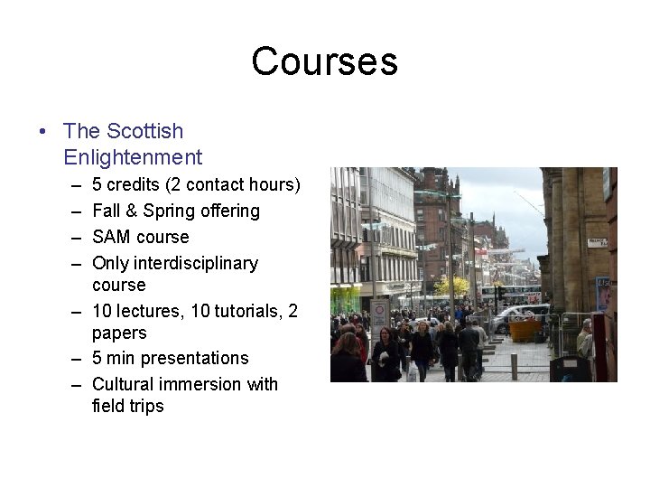 Courses • The Scottish Enlightenment – – 5 credits (2 contact hours) Fall &