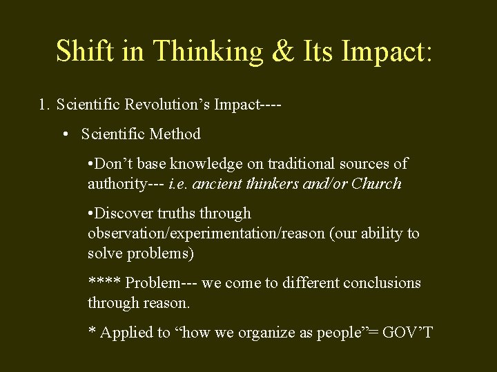 Shift in Thinking & Its Impact: 1. Scientific Revolution’s Impact--- • Scientific Method • Shift in Thinking & Its Impact: 1. Scientific Revolution’s Impact--- • Scientific Method •