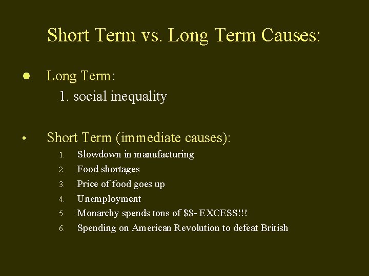 Short Term vs. Long Term Causes: l Long Term: 1. social inequality • Short Short Term vs. Long Term Causes: l Long Term: 1. social inequality • Short
