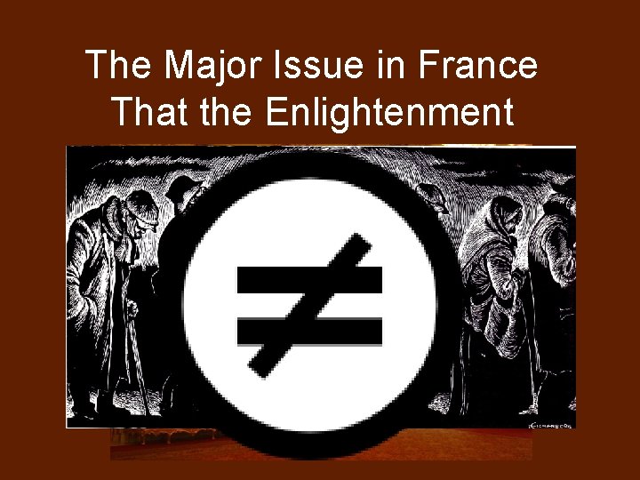 The Major Issue in France That the Enlightenment Influences: The Major Issue in France That the Enlightenment Influences: