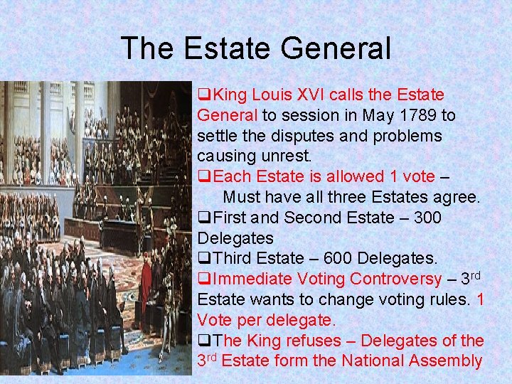 The Estate General q. King Louis XVI calls the Estate General to session in The Estate General q. King Louis XVI calls the Estate General to session in