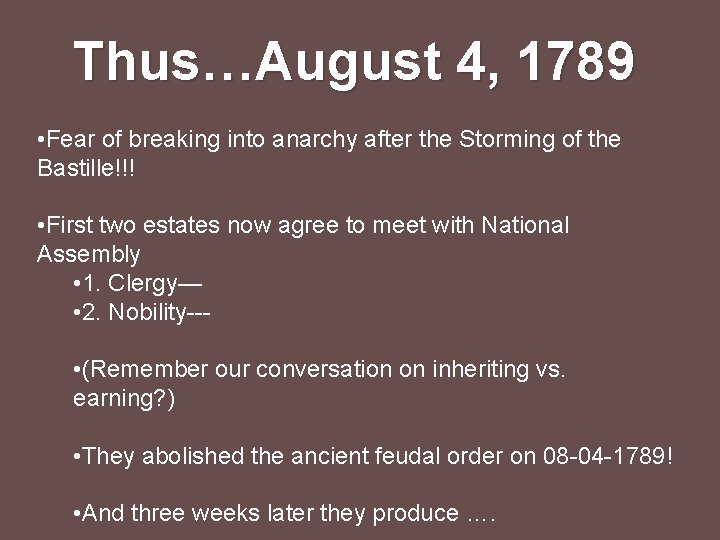 Thus…August 4, 1789 • Fear of breaking into anarchy after the Storming of the Thus…August 4, 1789 • Fear of breaking into anarchy after the Storming of the