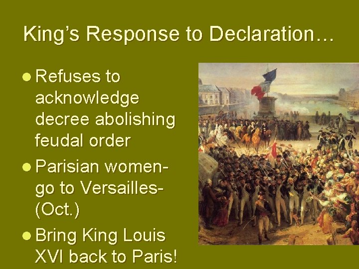 King’s Response to Declaration… l Refuses to acknowledge decree abolishing feudal order l Parisian King’s Response to Declaration… l Refuses to acknowledge decree abolishing feudal order l Parisian