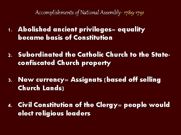 Accomplishments of National Assembly- 1789 -1791 1. Abolished ancient privileges= equality became basis of Accomplishments of National Assembly- 1789 -1791 1. Abolished ancient privileges= equality became basis of