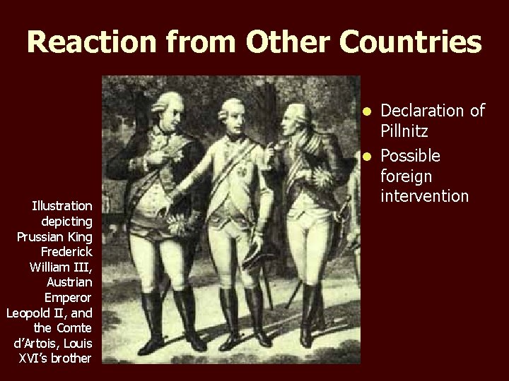Reaction from Other Countries Declaration of Pillnitz l Possible foreign intervention l Illustration depicting Reaction from Other Countries Declaration of Pillnitz l Possible foreign intervention l Illustration depicting