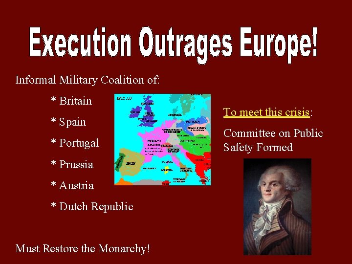 Informal Military Coalition of: * Britain * Spain * Portugal * Prussia * Austria Informal Military Coalition of: * Britain * Spain * Portugal * Prussia * Austria