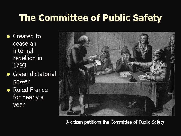 The Committee of Public Safety Created to cease an internal rebellion in 1793 l The Committee of Public Safety Created to cease an internal rebellion in 1793 l