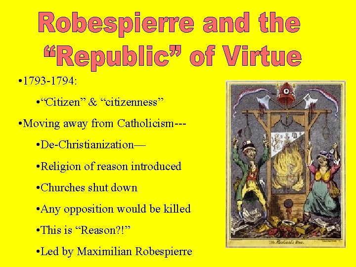 • 1793 -1794: • “Citizen” & “citizenness” • Moving away from Catholicism-- • • 1793 -1794: • “Citizen” & “citizenness” • Moving away from Catholicism-- •