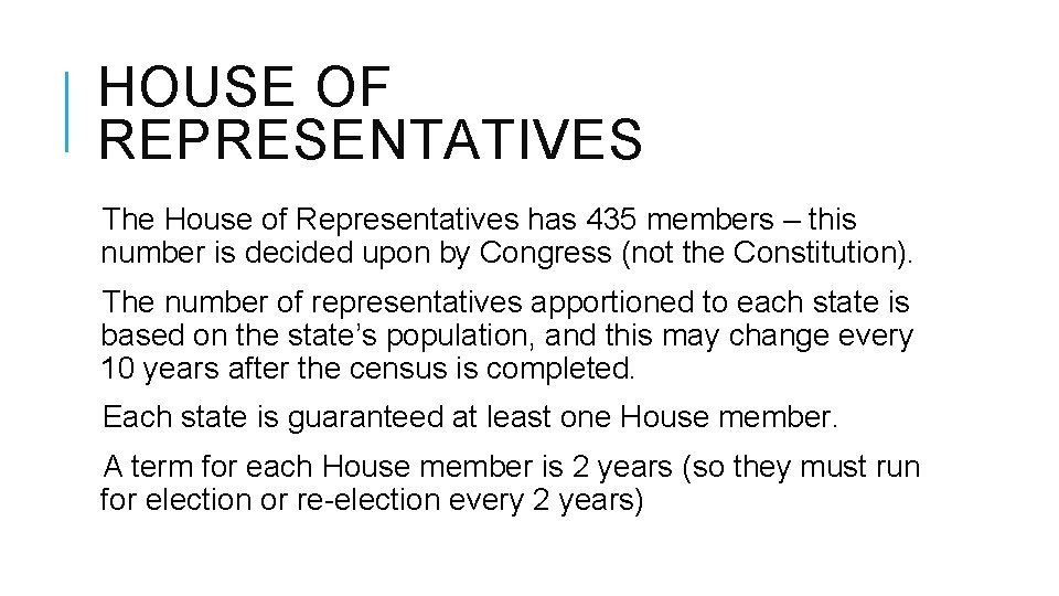HOUSE OF REPRESENTATIVES The House of Representatives has 435 members – this number is
