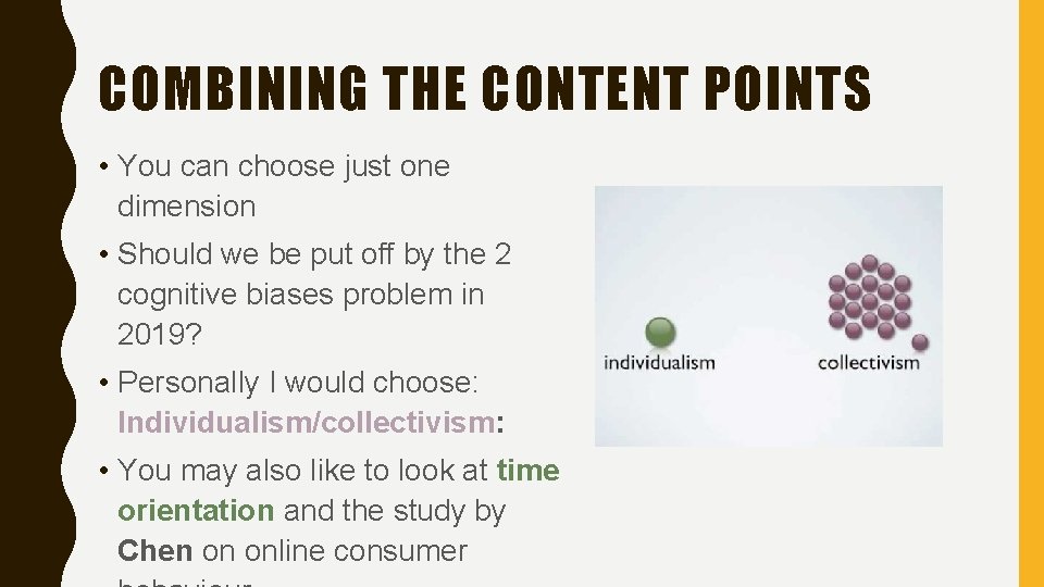 COMBINING THE CONTENT POINTS • You can choose just one dimension • Should we