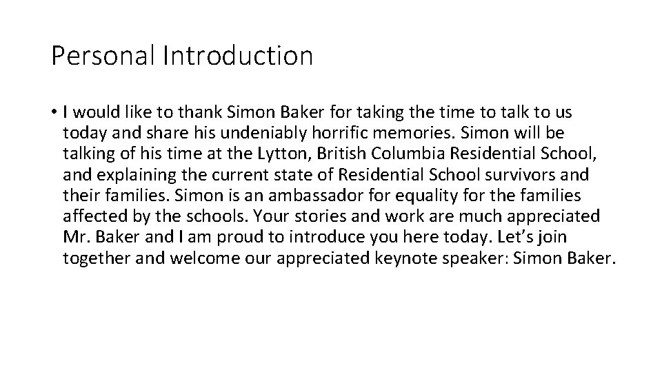 Personal Introduction • I would like to thank Simon Baker for taking the time