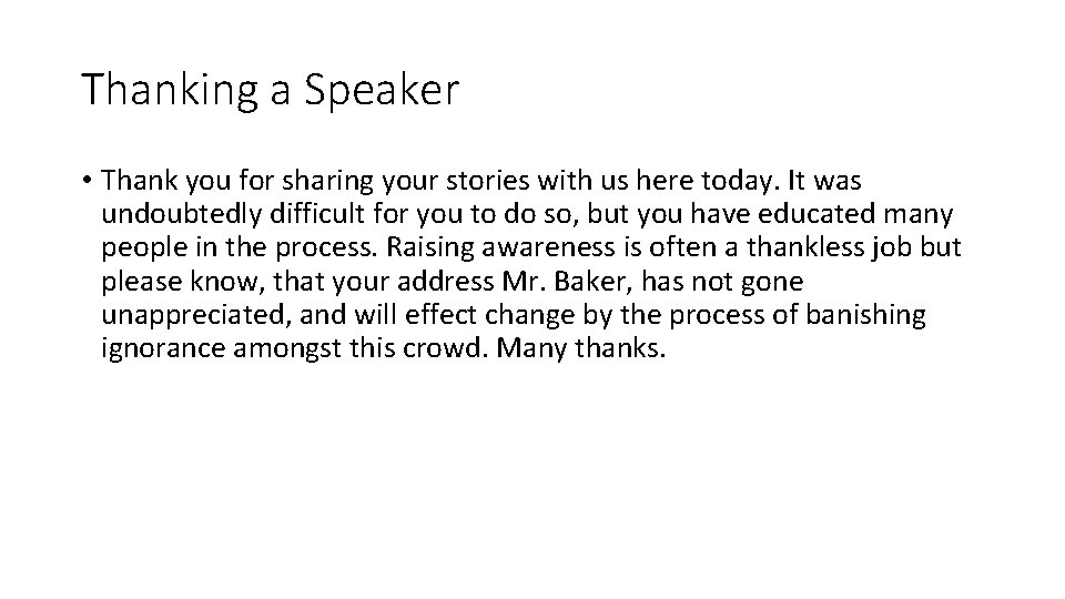 Thanking a Speaker • Thank you for sharing your stories with us here today.