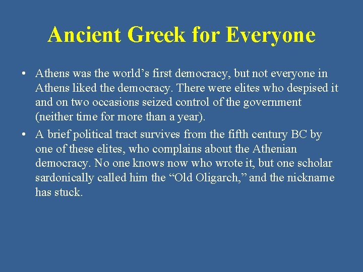 Ancient Greek for Everyone • Athens was the world’s first democracy, but not everyone