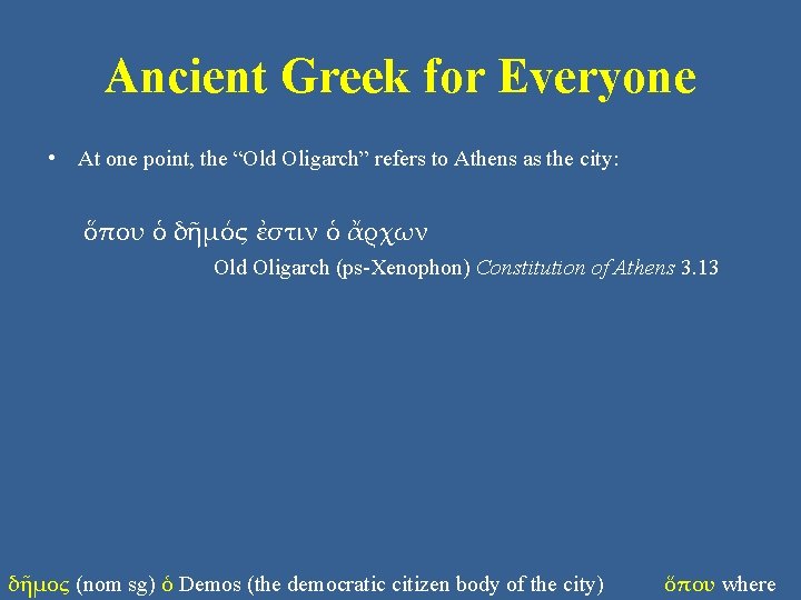 Ancient Greek for Everyone • At one point, the “Old Oligarch” refers to Athens