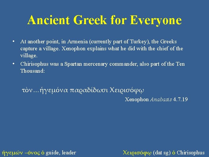 Ancient Greek for Everyone • At another point, in Armenia (currently part of Turkey),