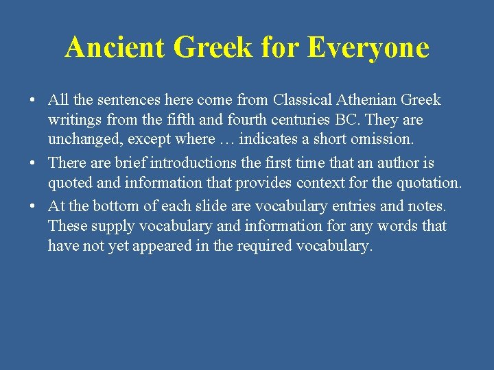 Ancient Greek for Everyone • All the sentences here come from Classical Athenian Greek